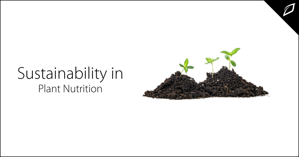 Sustainability In Plant Nutrition | Fertilizer Options | Growlink